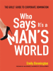 Who_Says_It_s_a_Man_s_World