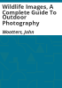 Wildlife_Images__a_Complete_Guide_to_Outdoor_Photography