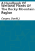 A_handbook_of_wetland_plants_of_the_Rocky_Mountain_region