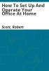 How_to_Set_Up_and_Operate_Your_Office_at_Home