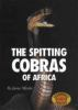 The_spitting_cobras_of_Africa