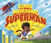 Good_morning__Superman