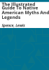 The_illustrated_guide_to_Native_American_myths_and_legends
