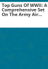 Top_guns_of_WWII__a_comprehensive_set_on_the_Army_Air_Forces_in_WWII