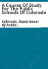 A_course_of_study_for_the_public_schools_of_Colorado
