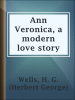 Ann_Veronica__A_Modern_Love_Story