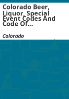 Colorado_beer__liquor__special_event_codes_and_Code_of_regulations_1__C_C_R__203-2_inclusive_as_of_June_2007