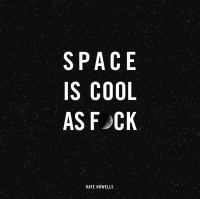 Space_is_cool_as_f_ck