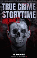 True_Crime_Storytime_Volume_1__12_Disturbing_True_Crime_Stories_to_Keep_You_Up_All_Night
