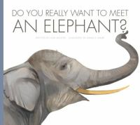 Do_you_really_want_to_meet_an_elephant_