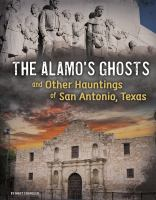 The_Alamo_s_ghosts_and_other_hauntings_of_San_Antonio__Texas