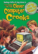 The_Case_Of_The_Clever_Computer_Crooks