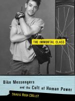 The_immortal_class__bike_messengers_and_the_cult_of_human_power