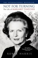 Not_for_turning__the_life_of_Margaret_Thatcher