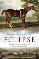 Eclipse__The_Horse_That_Changed_Racing_History_Forever
